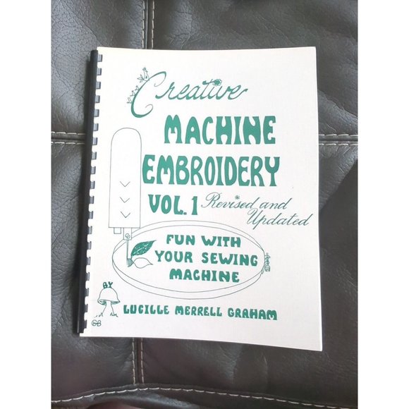 Creative Machine Embroidery Stitchery Sewing Guide Vol. 1, Lucille Graham 1973 - Picture 1 of 4